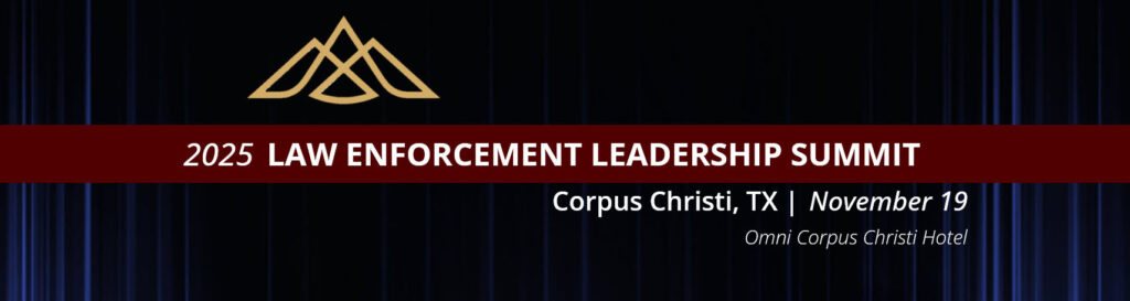 2025 Law Enforcement Leadership Summit on November 19, 2025 in Corpus Christi, TX at the Omni Corpus Christi Hotel