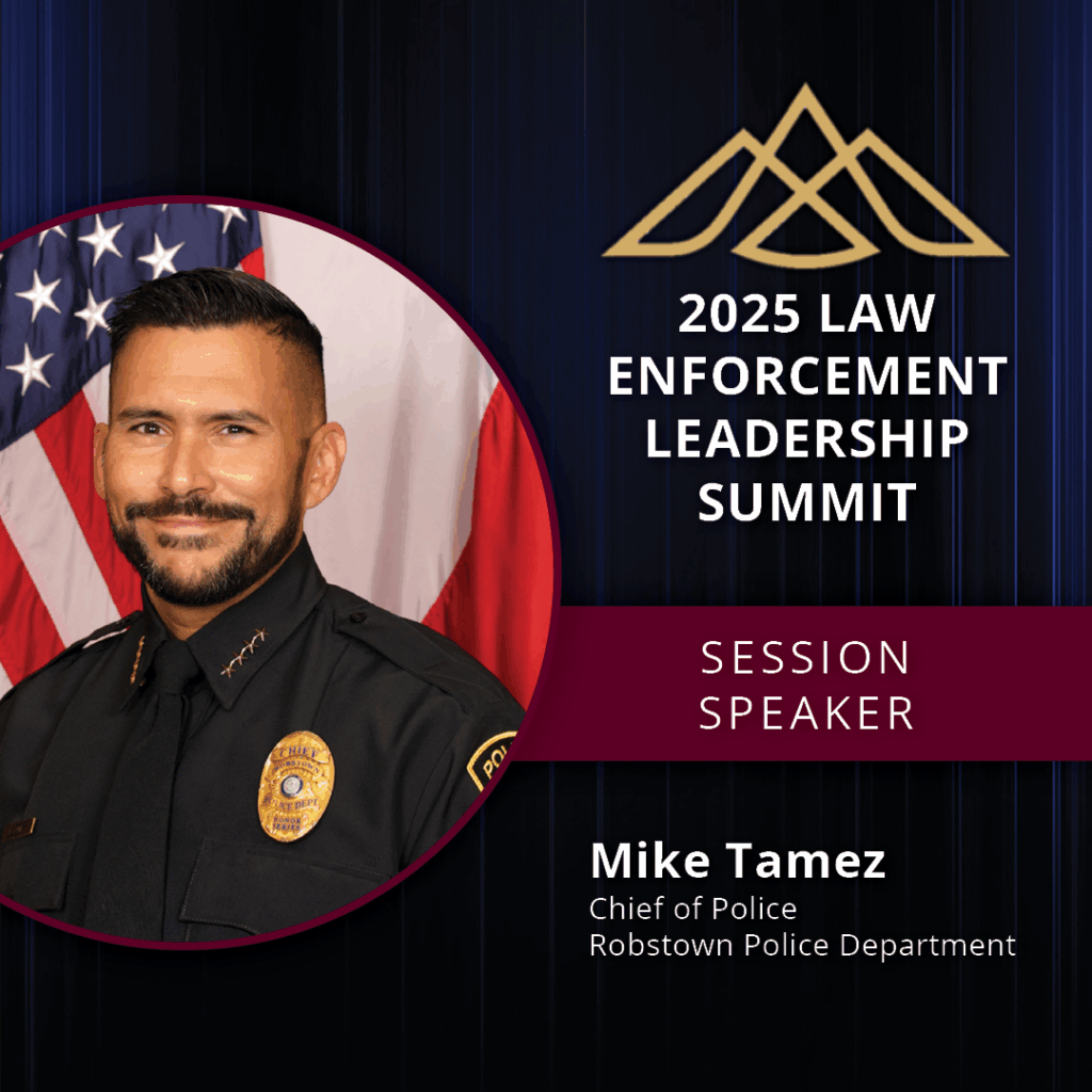 Photo of Michael Tamez, Chief of Police for the Robstown Police Department announcing him as a session speaker at the 2025 Law Enforcement Leadership Summit scheduled for November 19, 2025 in Corpus Christi, TX.